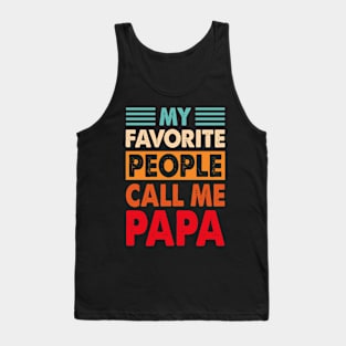 Mens My Favorite People Call Me Papa Vintage Funny Dad Father Tank Top